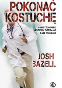 Pokonać kostuchę - Josh Bazell