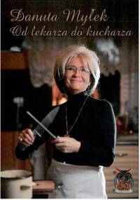 Od lekarza do kucharza - Danuta Myłek