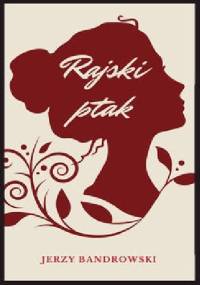 Rajski ptak - Andrzej Kijowski