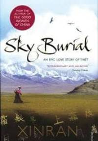 Sky Burial: An Epic Love Story of Tibet - Xue Xinran