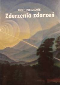 Zderzenia zdarzeń - Andrzej Wilczkowski