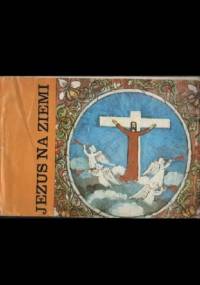 Jezus na ziemi - Jan Majdecki