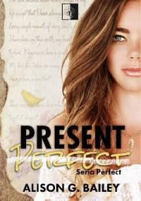 Present Perfect - Alison G. Bailey