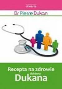 Recepta na zdrowie doktora Dukana - Pierre Dukan