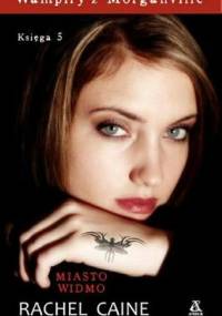Wampiry z Morganville. Księga 5: Miasto widmo - Rachel Caine