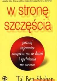 W stronę szczęścia - Tal Ben-Shahar