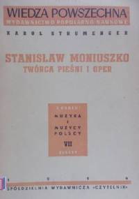 Stanisław Moniuszko: Twórca pieśni i oper - Karol Stromenger