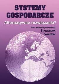Systemy gospodarcze. Alternatywne rozwiązania? - Swadźba Stanisław