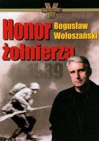 Honor żołnierza 1939 - Bogusław Wołoszański