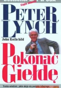 Pokonać giełdę - John Rothchild, Peter Lynch
