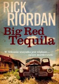 Big Red Tequila - Rick Riordan