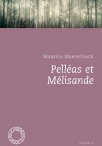 Pelléas et Mélisande - Maurice Maeterlinck