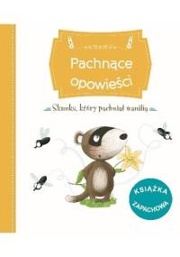 Pachnące opowieści. Skunks, który pachniał wanilią - Raffaella Bertagnolio