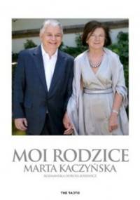 Moi rodzice - Dorota Łosiewicz, Marta Kaczyńska