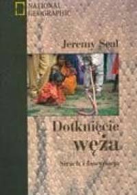 Dotknięcie węża. Strach i fascynacja - Jeremy Seal