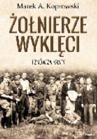 Żołnierze Wyklęci. I znów za kraty - Marek A. Koprowski