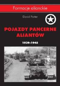 Pojazdy pancerne aliantów 1939-1945 - David Porter