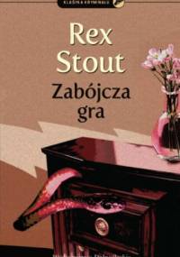 Zabójcza gra - Rex Todhunter Stout