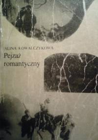 Pejzaż romantyczny - Alina Kowalczykowa