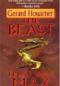 The Beast that Was Max - Gerard Daniel Houarner