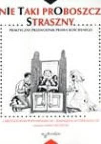 Nie taki proboszcz straszny. Praktyczny przewodnik prawa kościelnego
