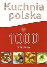 Kuchnia polska. 1000 przepisów - Marzena Wasilewska