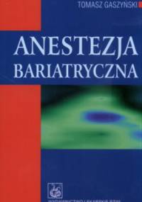 Anestezja bariatryczna - Tomasz Gaszyński
