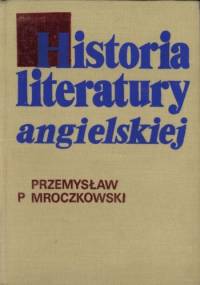 Historia literatury angielskiej. Zarys - Przemysław P. Mroczkowski