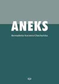 Aneks - Bernadetta Kuczera-Chachulska
