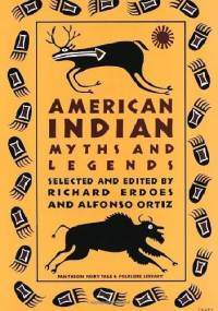 American Indian Myths and Legends - Richard Erdoes, Alfonso Ortiz