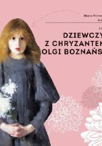 Dziewczynka z chryzantemami Olgi Boznańskiej - Justyna Mrowiec, Marta Dobrowolska-Kierył