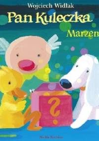 Pan Kuleczka. Marzenia - Wojciech Widłak, Elżbieta Wasiuczyńska