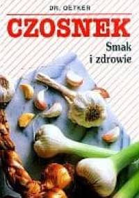 Czosnek. Smak i zdrowie - August Oetker