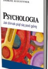 Psychologia. Jak ślimak piął się pod górę - Andrzej Augustynek