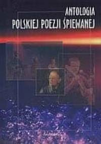 Antologia polskiej poezji śpiewanej - Anna Grunwald