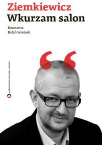 Wkurzam salon - Rafał A. Ziemkiewicz, Rafał Geremek