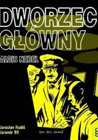 Alois Nebel: Dworzec Główny - Jaroslav Rudiš, Jaromír Švejdík