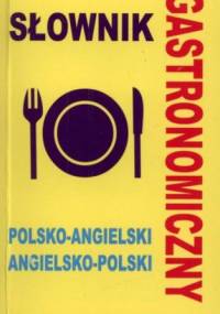 Słownik gastronomiczny. Polsko-angielski angielsko-polski - Jacek Gordon