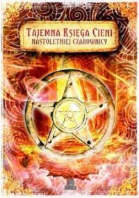 Tajemna Księga Cieni nastoletniej czarownicy