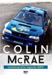 Colin McRae. Autobiografia legendy WRC - Colin McRae, Derick Allsop