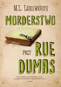 Morderstwo przy rue Dumas - M.L. Longworth