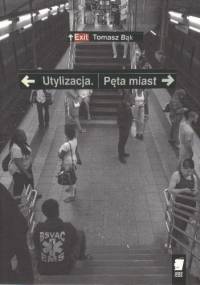 Utylizacja. Pęta miast - Tomasz Bąk