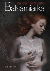 Balsamiarka - Izabela Kawczyńska