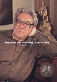 Imperium zła. Niewymyślone historie. - Benedykt Sarnow