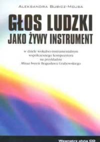 Głos ludzki jako żywy instrument - A. Bubicz-Mojsa