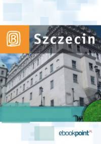 Szczecin i okolice. Miniprzewodnik - praca zbiorowa