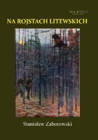 Na rojstach litewskich - Stanisław Zaborowski