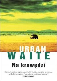 Na krawędzi - Urban Waite