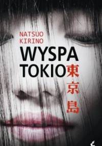 Wyspa Tokio - Natsuo Kirino
