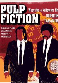 Pulp fiction. Wszystko o kultowym filmie Quentina Tarantino